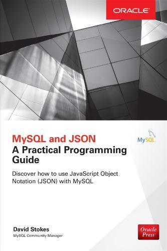 Mysql And Json A Practical Programming Guide Edition (PDF Instant Download)