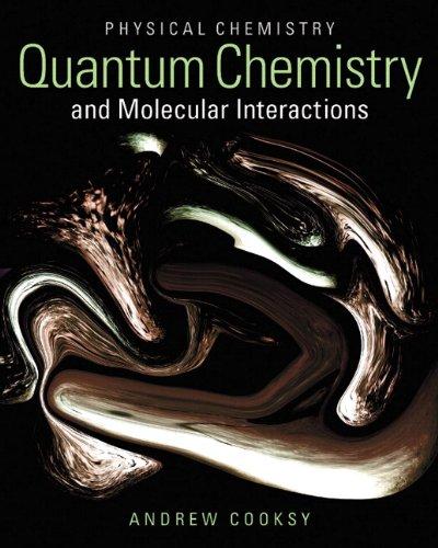 Physical Chemistry Quantum Chemistry And Molecular Interactions (PDF Instant Download)