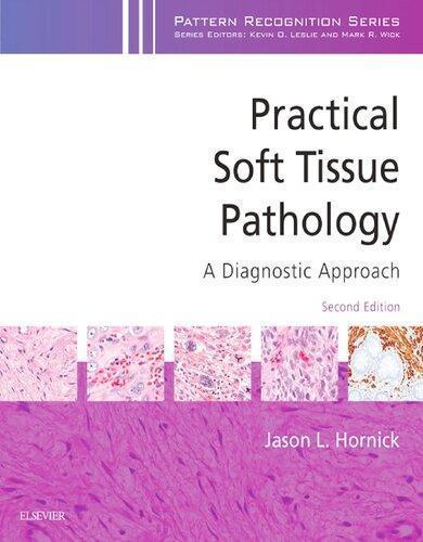 Practical Soft Tissue Pathology A Diagnostic Approach A Volume In The Pattern Recognition Series 2Nd Edition (PDF Instant Download)