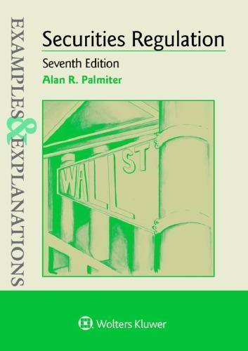 Examples Explanations For Securities Regulation 7Th Edition (PDF Instant Download)