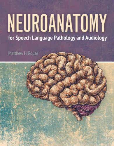 Neuroanatomy For Speech Language Pathology And Audiology (PDF Instant Download)