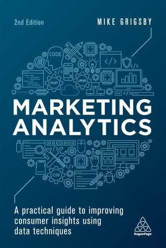 Marketing Analytics A Practical Guide To Improving Consumer Insights Using Data Techniques 2Nd Edition (PDF Instant Download)