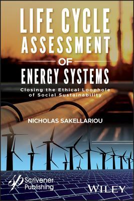 Life Cycle Assessment Of Energy Systems Closing The Ethical Loophole Of Social Sustainability (PDF Instant Download)