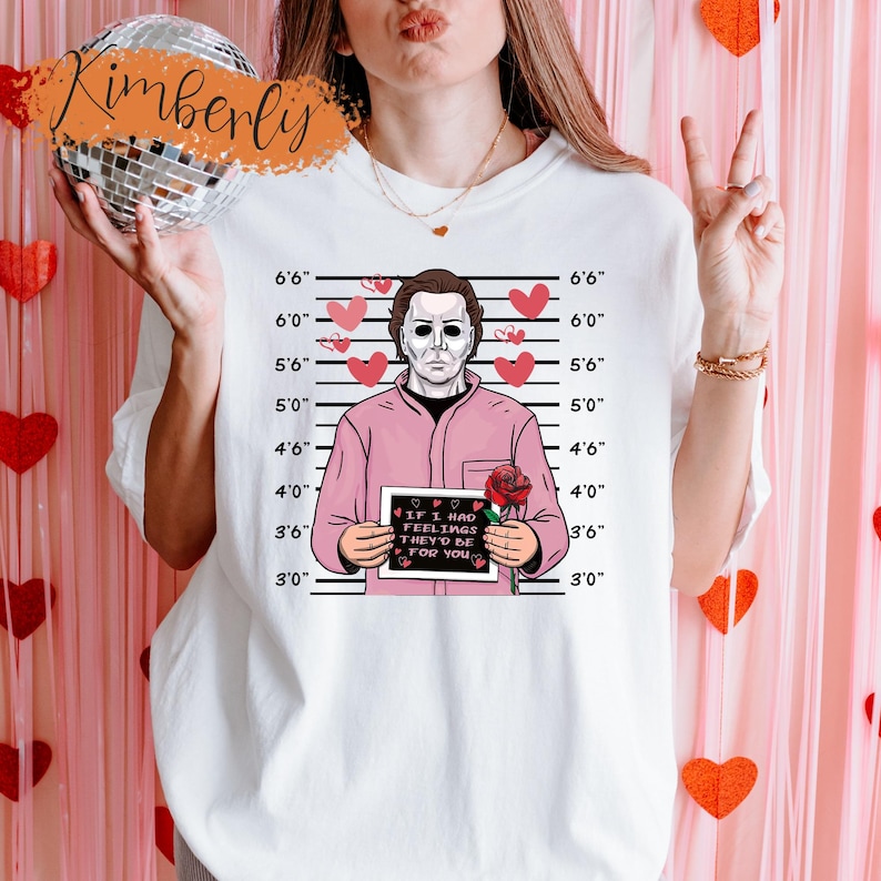 If I Had Feelings They'd Be For You Shirt, Horror Myers Valentine Sweatshirt, Gift For Girlfriend, Lover Outfit, Valentine's Day Gift