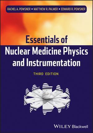 Essentials Of Nuclear Medicine Physics And Instrumentation 3Rd Edition (PDF Instant Download)