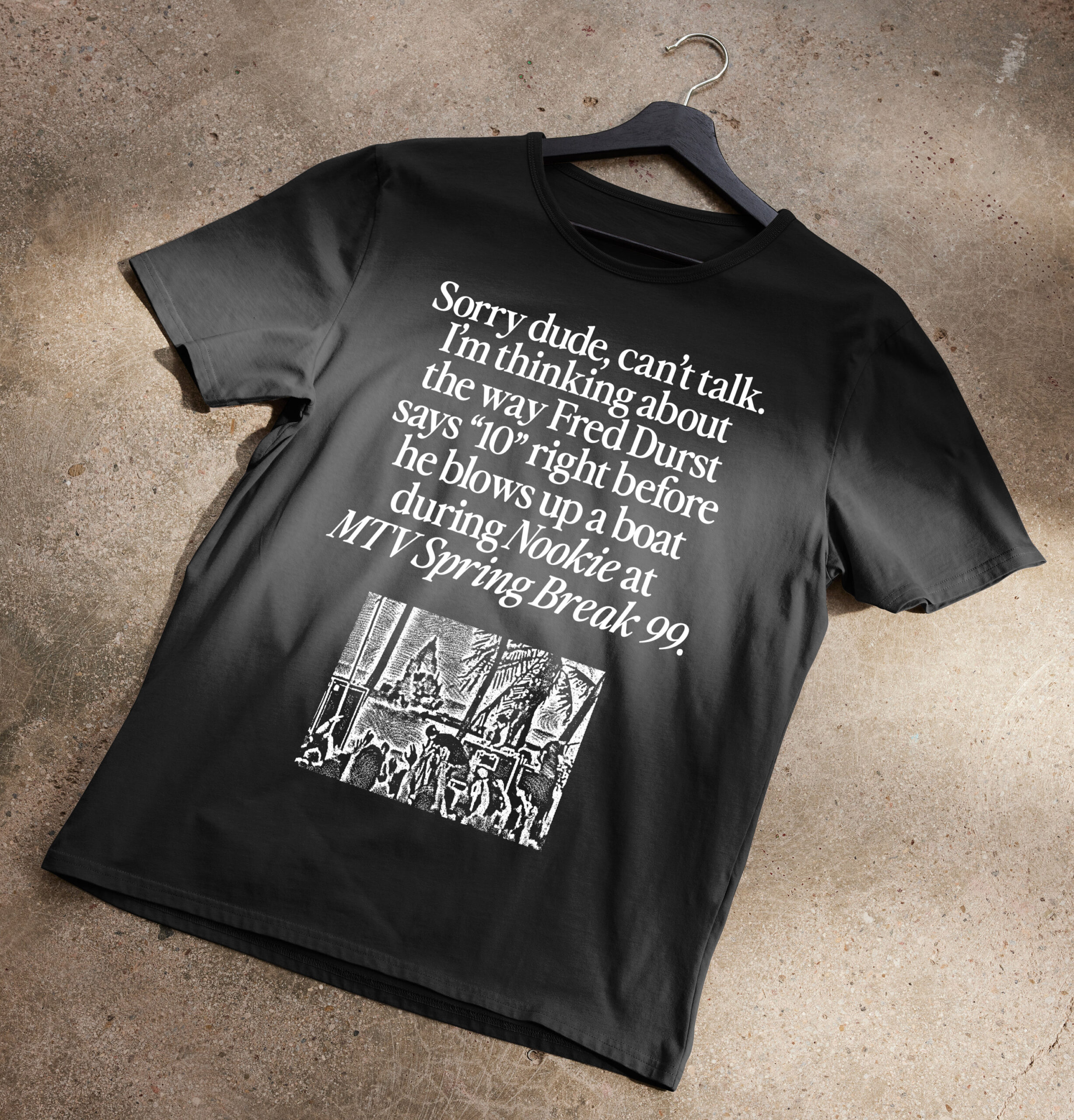 I'm Thinking About The Way Fred Durst Says 10 Before He Blows Up A Boat T-Shirt