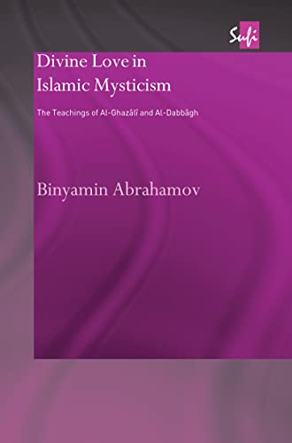 Divine Love in Islamic Mysticism: The Teachings of al-Ghazali and al-Dabbagh 1st Edition (PDF Instant Download)
