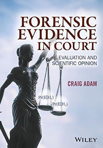 Forensic Evidence In Court Evaluation And Scientific Opinion (PDF Instant Download)