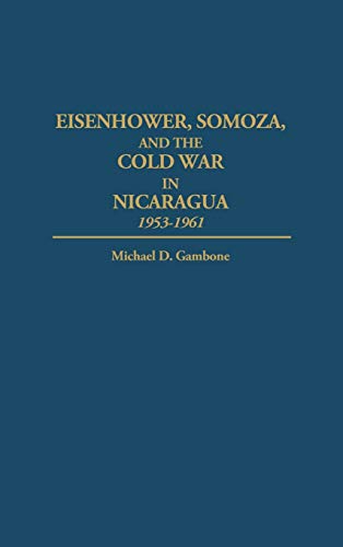 Eisenhower, Somoza, and the Cold War in Nicaragua: 1953-1961  Edition (PDF Instant Download)