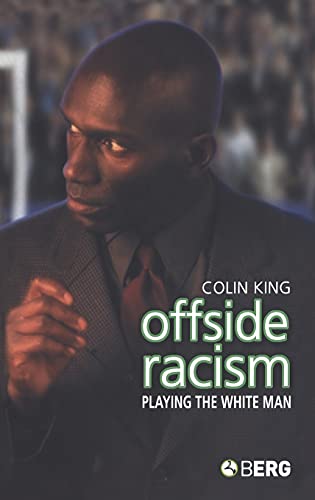 Offside Racism: Playing the White Man First Edition Edition (PDF Instant Download)