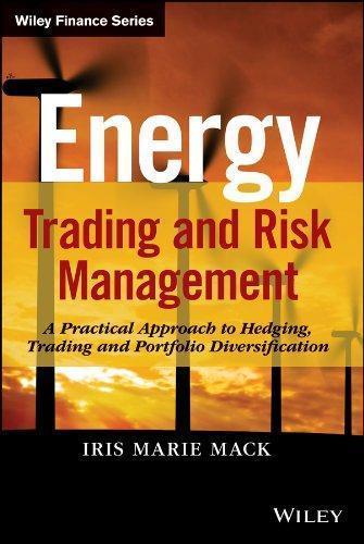 Energy Trading And Risk Management A Practical Approach To Hedging Trading And Portfolio Diversification (PDF Instant Download)