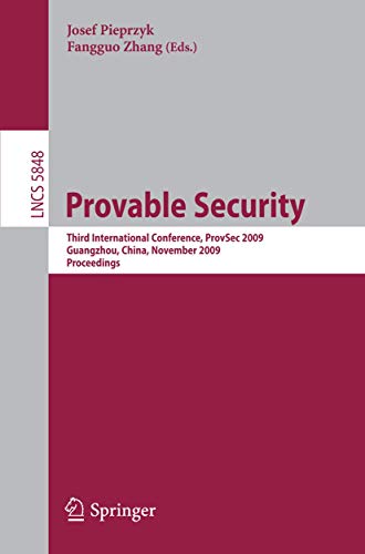 Provable Security: Third International Conference, ProvSec 2009, Guangzhou, China, November 11-13, 2009. Proceedings 1 Edition (PDF Instant Download)