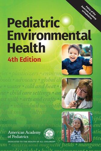 Pediatric Environmental Health 4Th Edition Publisher American Academy Of Pediatrics Fourth December 21 2018 Language English (PDF Instant Download)