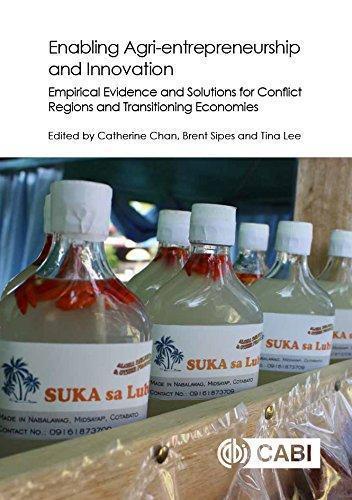 Enabling Agri Entrepreneurship And Innovation Empirical Evidence And Solutions For Conflict Regions And Transitioning Economies (PDF Instant Download)