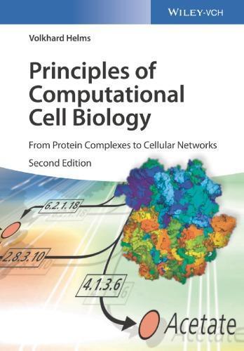 Principles Of Computational Cell Biology From Protein Complexes To Cellular Networks 2Nd Edition (PDF Instant Download)
