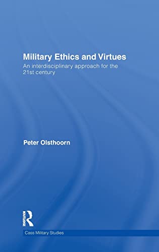 Military Ethics and Virtues: An Interdisciplinary Approach for the 21st Century (Cass Military Studies)  Edition (PDF Instant Download)