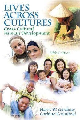 Lives Across Cultures Cross Cultural Human Development 5Th Edition (PDF Instant Download)