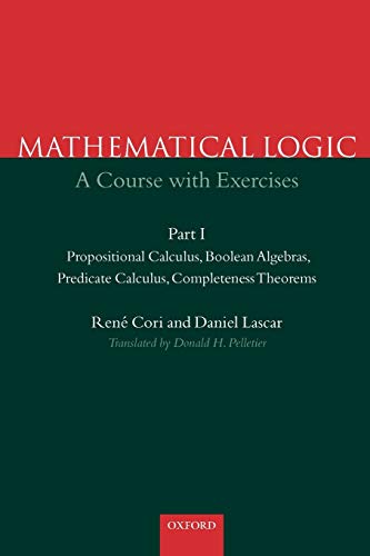 Mathematical Logic : A course with exercises -- Part I -- Propositional Calculus, Boolean Algebras, Predicate Calculus, Completeness Theorems  Edition (PDF Instant Download)