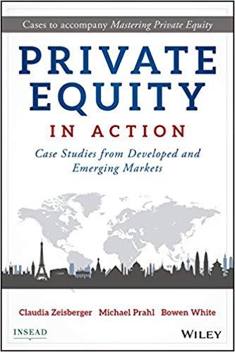 Private Equity In Action Case Studies From Developed And Emerging Markets (PDF Instant Download)