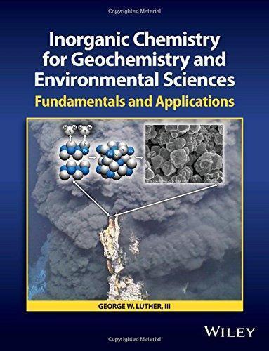 Inorganic Chemistry For Geochemistry And Environmental Sciences Fundamentals And Applications (PDF Instant Download)