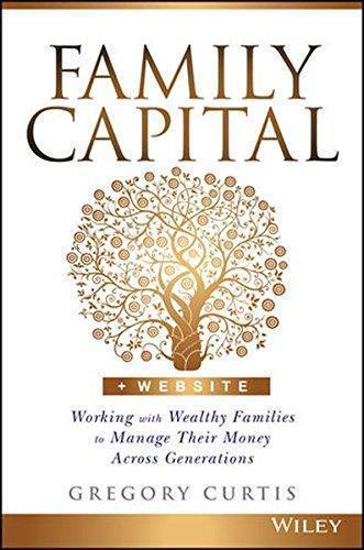 Family Capital Working With Wealthy Families To Manage Their Money Across Generations (PDF Instant Download)