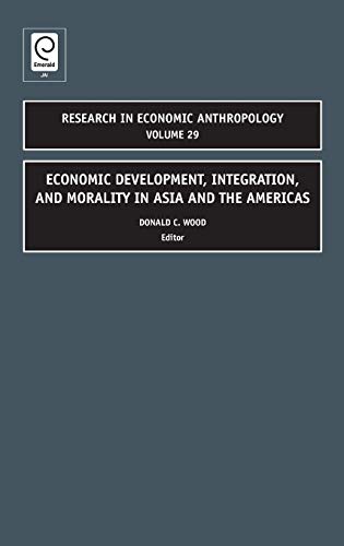Economic Development, Integration, and Morality in Asia and the Americas (Research in Economic Anthropology)  Edition (PDF Instant Download)