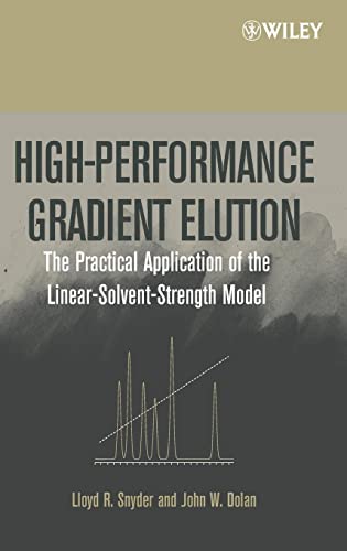 High-Performance Gradient Elution: The Practical Application of the Linear-Solvent-Strength Model  Edition (PDF Instant Download)