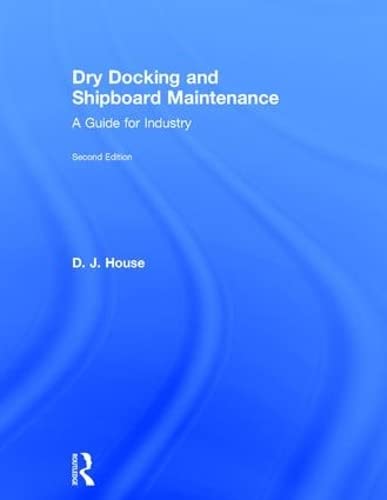Dry Docking and Shipboard Maintenance: A Guide for Industry 2 Edition (PDF Instant Download)