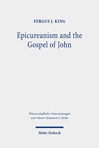 Epicureanism and the Gospel of John: A Study of Their Compatibility  Edition (PDF Instant Download)