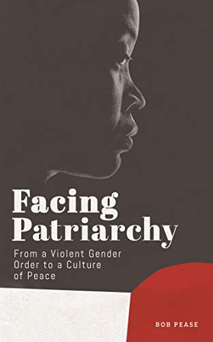 Facing Patriarchy: From a Violent Gender Order to a Culture of Peace 1 Edition (PDF Instant Download)