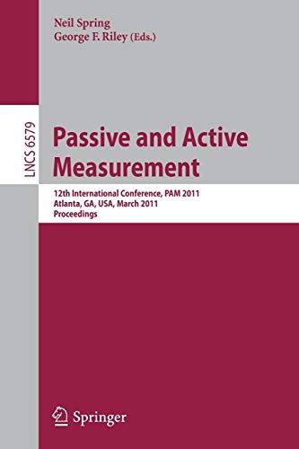 Passive and Active Measurement: 12th International Conference, PAM 2011, Atlanta, GA, USA, March 20-22, 2011. Proceedings 1 Edition (PDF Instant Download)