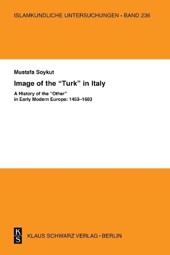 Image of the "Turk" in Italy: A history of the "other" in early modern Europe, 1453-1683 (Islamkundliche Untersuchungen)  Edition (PDF Instant Download)