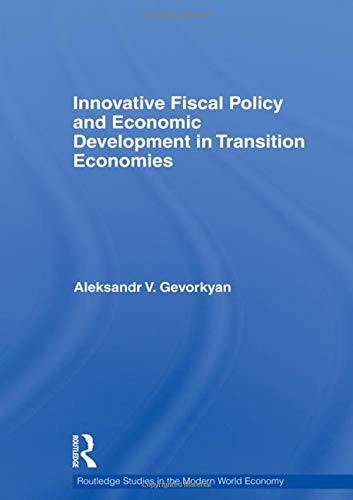 Innovative Fiscal Policy and Economic Development in Transition Economies (Routledge Studies in the Modern World Economy) 1 Edition (PDF Instant Download)