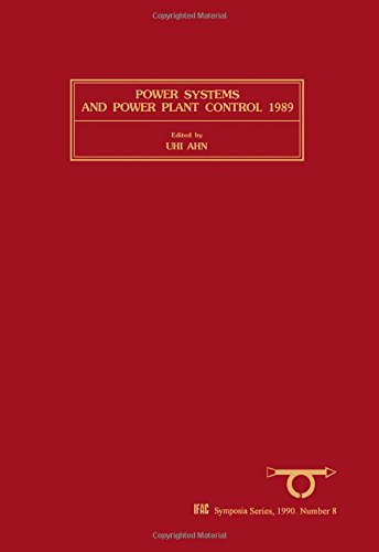 Power systems and power plant control, 1989 : selected papers from the IFAC symposium, Seoul, Korea, 22-25 August 1989 1st Edition (PDF Instant Download)