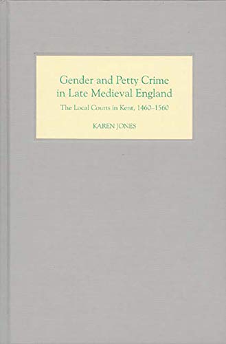 Gender and Petty Crime in Late Medieval England: The Local Courts in Kent, 1460-1560   Edition (PDF Instant Download)