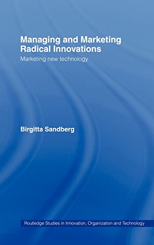 Managing and Marketing Radical Innovations: Marketing New Technology (Routledge Studies in Innovation, Organization and Technology) 1 Edition (PDF Instant Download)