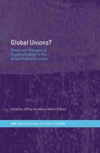 Global Unions?: Theory and Strategies of Organized Labour in the Global Political Economy 1st Edition (PDF Instant Download)