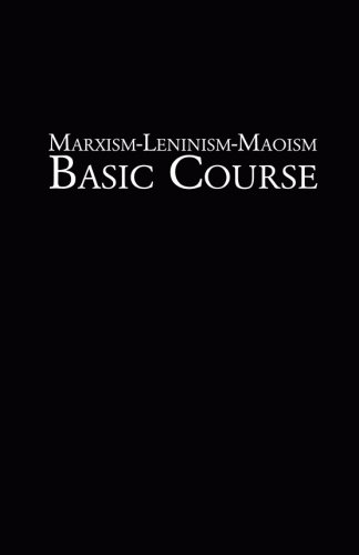 Marxim-Leninism-Maoism Basic Course 5th Printing Edition (PDF Instant Download)