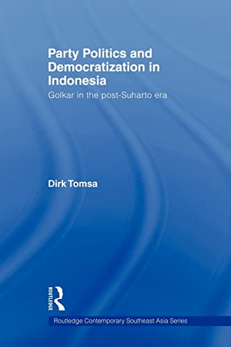 Party Politics and Democratization in Indonesia: Golkar in the post-Suharto era (Routledge Contemporary Southeast Asia)   1 Edition (PDF Instant Download)