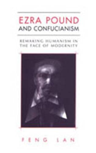 Ezra Pound and Confucianism remaking humanism in the face of modernity  Edition (PDF Instant Download)