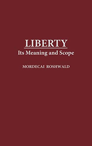 Liberty: Its Meaning and Scope (Contributions in Philosophy)  Edition (PDF Instant Download)