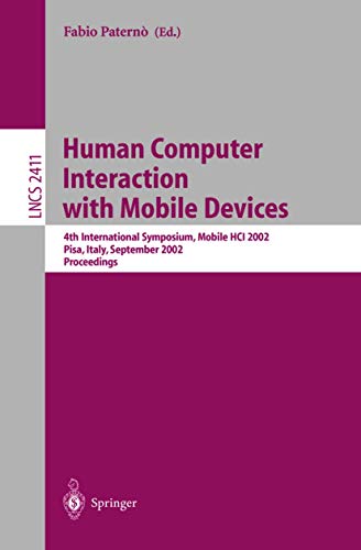 Human Computer Interaction with Mobile Devices: 4th International Symposium, Mobile HCI 2002 Pisa, Italy, September 18–20, 2002 Proceedings 1 Edition (PDF Instant Download)