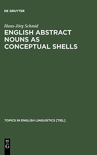 English Abstract Nouns As Conceptual Shells: From Corpus to Cognition  Edition (PDF Instant Download)