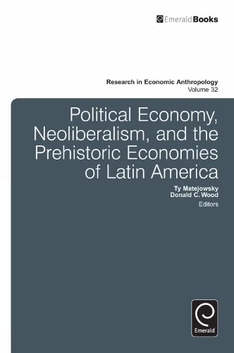Political Economy, Neoliberalism, and the Prehistoric Economies of Latin America  Edition (PDF Instant Download)