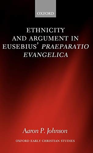 Ethnicity and Argument in Eusebius' Praeparatio Evangelica   Edition (PDF Instant Download)