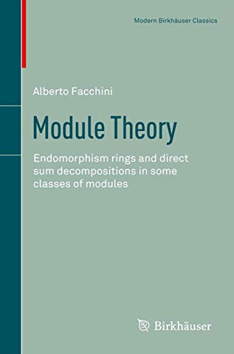 Module Theory: Endomorphism Rings and Direct Sum Decompositions in Some Classes of Modules 1 Edition (PDF Instant Download)