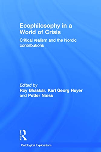 Ecophilosophy in a World of Crisis: Critical Realism and the Nordic Contributions  Edition (PDF Instant Download)