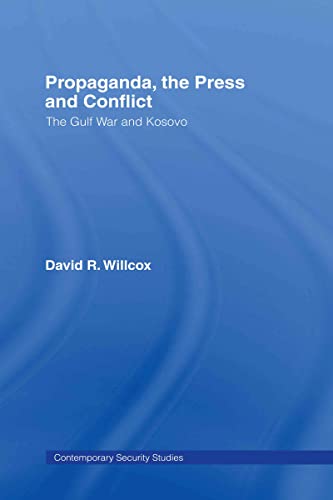 Propaganda, the Press and Conflict  The Gulf War and Kosovo (Contemporary Security Studies)  Edition (PDF Instant Download)