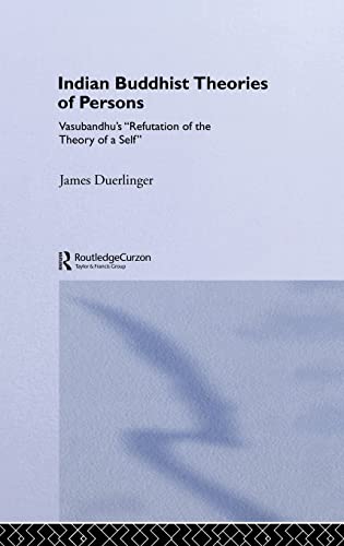 Indian Buddhist Theories Of Person: Vasubandhu's  Refutation of the Theory of a Self (Routledgecurzon Critical Studies in Buddhism) 1 Edition (PDF Instant Download)