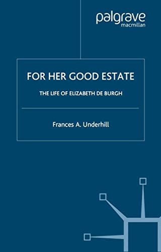 For Her Good Estate: The Life of Elizabeth de Burgh (New Middle Ages) 1st Edition (PDF Instant Download)